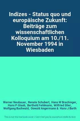 Couverture du produit · Indizes - Status quo und europäische Zukunft: Beiträge zum wissenschaftlichen Kolloquium am 10./11. November 1994 in Wiesbaden