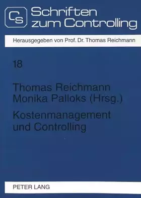 Couverture du produit · Kostenmanagement und Controlling (Controlling und Management / Controlling and Management, Band 18)