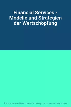 Couverture du produit · Financial Services - Modelle und Strategien der Wertschöpfung