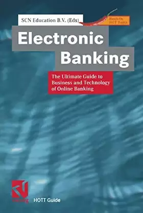 Couverture du produit · Electronic Banking: The Ultimate Guide to Business and Technology of Online Banking (XHOTT Guide)
