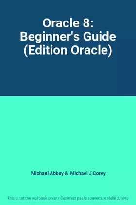 Couverture du produit · Oracle 8: Beginner's Guide (Edition Oracle)
