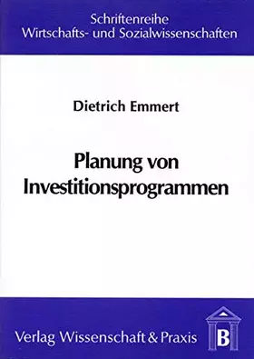 Couverture du produit · Planung von Investitionsprogrammen.: Dissertationsschrift (Schriftenreihe Wirtschafts- und Sozialwissenschaften)