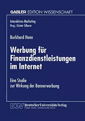 Couverture du produit · Werbung für Finanzdienstleistungen im Internet. Eine Studie zur Wirkung der Bannerwerbung (Interaktives Marketing)