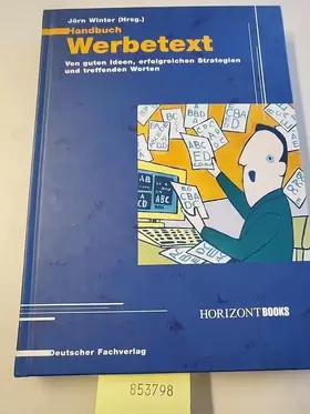 Couverture du produit · Handbuch Werbetext: Von guten Ideen, erfolgreichen Strategien und treffenden Worten (Edition Horizont)