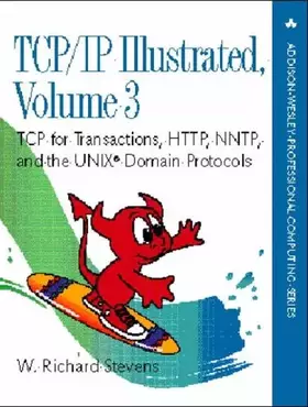 Couverture du produit · TCP/IP Illustrated, Volume 3: TCP for Transactions, HTTP, NNTP, and the UNIX Domain Protocols