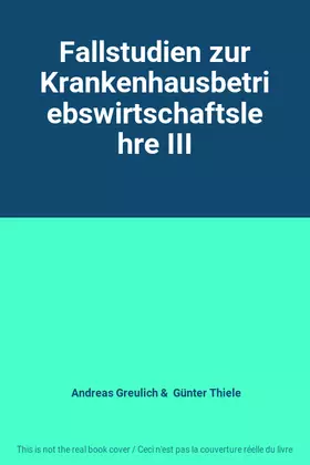 Couverture du produit · Fallstudien zur Krankenhausbetriebswirtschaftslehre III