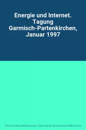 Couverture du produit · Energie und Internet. Tagung Garmisch-Partenkirchen, Januar 1997