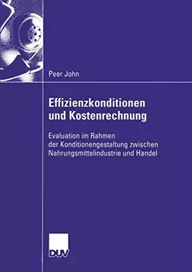 Couverture du produit · Effizienzkonditionen und Kostenrechnung: Evaluation im Rahmen der Konditionengestaltung zwischen Nahrungsmittelindustrie und Ha