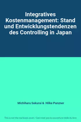 Couverture du produit · Integratives Kostenmanagement: Stand und Entwicklungstendenzen des Controlling in Japan