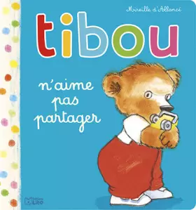 Couverture du produit · Tibou n'aime pas partager - de 1 à 3 ans