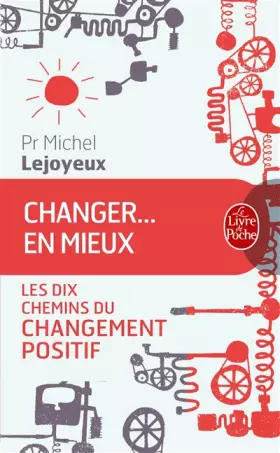 Couverture du produit · Changer ... en mieux: Les dix chemins du changement positif