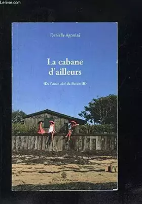 Couverture du produit · Cabane d'Ailleurs (de l'Autre Cote du Bassin III) (la)