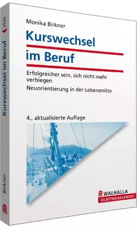 Couverture du produit · Kurswechsel im Beruf: Erfolgreicher sein, sich nicht mehr verbiegen Neuorientierung in der Lebensmitte