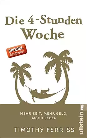 Couverture du produit · Die 4-Stunden-Woche: Mehr Zeit, mehr Geld, mehr Leben | Der Welt-Besteller für eine geniale Work-Life-Balance, ortsunabhängiges