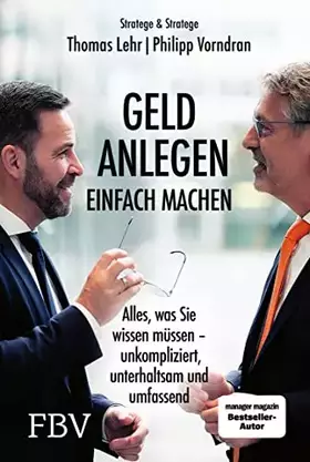 Couverture du produit · Geld anlegen – einfach machen: Alles, was Sie wissen müssen – unkompliziert, unterhaltsam und umfassend