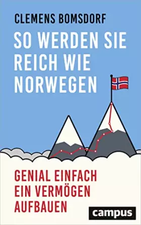 Couverture du produit · So werden Sie reich wie Norwegen: Genial einfach ein Vermögen aufbauen