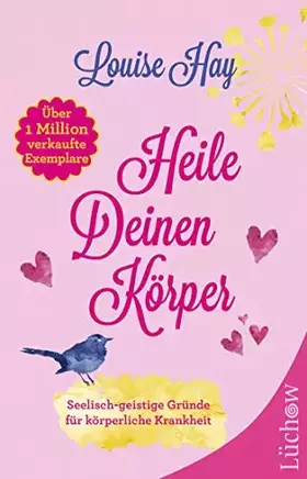 Couverture du produit · Heile deinen Körper: Seelisch-geistige Gründe für körperliche Krankheit