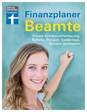 Couverture du produit · Finanzplaner Beamte: Pensionsplanung - Praxistipps - Mit Checklisten: Private Krankenversicherung, Beihilfe, Pension, Geldanlag