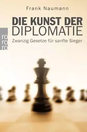 Couverture du produit · Die Kunst der Diplomatie: Zwanzig Gesetze für sanfte Sieger