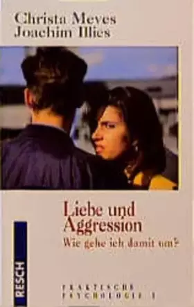 Couverture du produit · Liebe und Aggression: Wie gehe ich damit um?