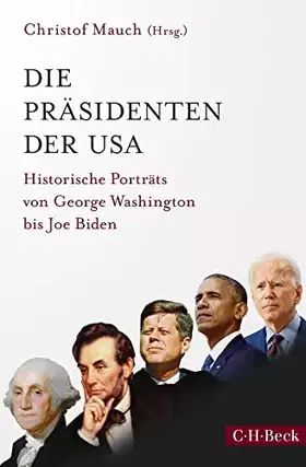 Couverture du produit · Die Präsidenten der USA: Historische Porträts von George Washington bis Joe Biden (Beck Paperback)