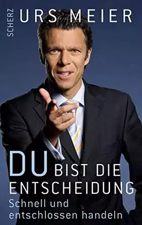 Couverture du produit · Du bist die Entscheidung: Schnell und entschlossen handeln