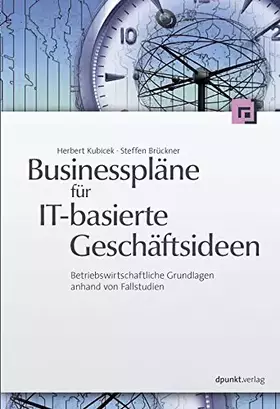 Couverture du produit · Businesspläne für IT-basierte Geschäftsideen: Betriebswirtschaftliche Grundlagen anhand von Fallstudien