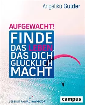 Couverture du produit · Aufgewacht!: Finde das Leben, das dich glücklich macht. Mit Lebenstraum-Navigator
