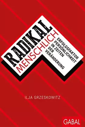 Couverture du produit · Radikal menschlich: Erfolgsfaktor Persönlichkeit in Zeiten der Veränderung (Dein Erfolg)