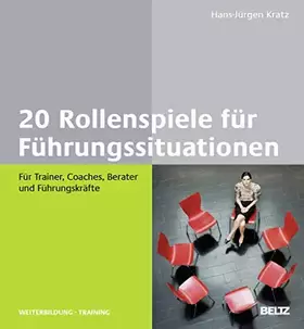 Couverture du produit · 20 Rollenspiele für Führungssituationen: Für Trainer, Coaches, Berater und Führungskräfte (Beltz Weiterbildung)