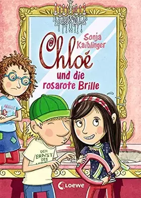 Couverture du produit · Chloé und die rosarote Brille (Band 3): Witzige Kinderbuchreihe mit Illustrationen ab 10 Jahre