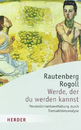 Couverture du produit · Werde, der du werden kannst: Persönlichkeitsentfaltung durch Transaktionsanalyse (HERDER spektrum)
