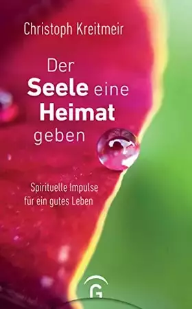 Couverture du produit · Der Seele eine Heimat geben: Spirituelle Impulse für ein gutes Leben