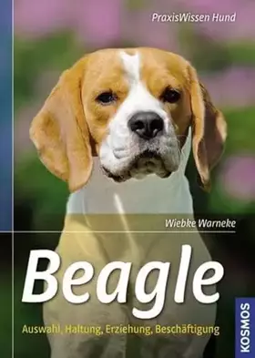 Couverture du produit · Beagle: Auswahl, Haltung, Erziehung, Beschäftigung (Praxiswissen Hund)