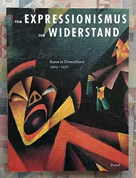 Couverture du produit · Vom Expressionismus zum Widerstand. Kunst in Deutschland 1909-1936. Die Sammlung Marvin und Janet Fishman