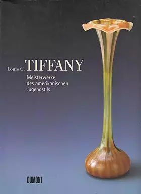 Couverture du produit · Louis C. Tiffany : Meisterwerke des amerikanischen Jugendstils.