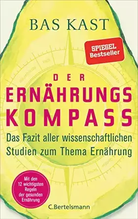 Couverture du produit · Der Ernährungskompass: Das Fazit aller wissenschaftlichen Studien zum Thema Ernährung - Mit den 12 wichtigsten Regeln der gesun
