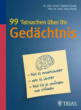 Couverture du produit · 99 Tatsachen über Ihr Gedächtnis: Wie es funktioniert. Was es leistet. Wie Sie es schützen und stärken