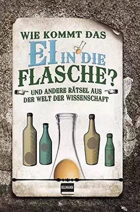 Couverture du produit · Wie kommt das Ei in die Flasche?: Rätsel aus der Welt der Wissenschaft (Naturwissenschaftliche Rätsel)