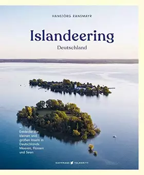 Couverture du produit · Islandeering Deutschland. Entdecke die kleinen und großen Inseln in Deutschlands Meeren, Flüssen und Seen (Wild Swimming: Cool 