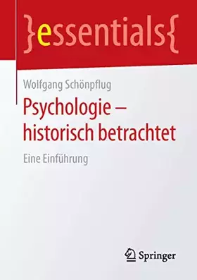 Couverture du produit · Psychologie - historisch betrachtet: Eine Einführung (essentials)