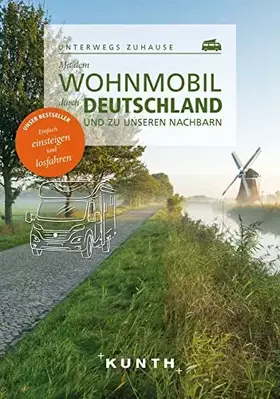 Couverture du produit · KUNTH Mit dem Wohnmobil durch Deutschland und zu unseren Nachbarn: Unterwegs zuhause (KUNTH Mit dem Wohnmobil unterwegs)