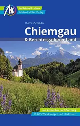 Couverture du produit · Chiemgau & Berchtesgadener Land Reiseführer Michael Müller Verlag: Individuell reisen mit vielen praktischen Tipps (MM-Reisen)