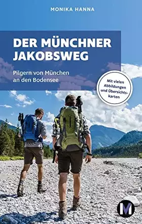 Couverture du produit · Der Münchner Jakobsweg: Wandern auf dem Pilgerweg von München an den Bodensee
