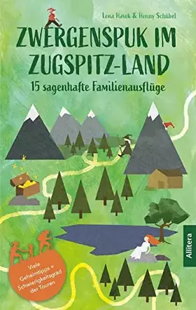 Couverture du produit · Zwergenspuk im Zugspitz-Land: 15 sagenhafte Familienausfüge