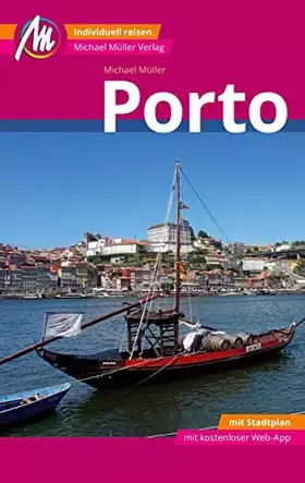 Couverture du produit · Porto MM-City Reiseführer Michael Müller Verlag: Individuell reisen mit vielen praktischen Tipps. Inkl. Freischaltcode zur ausf