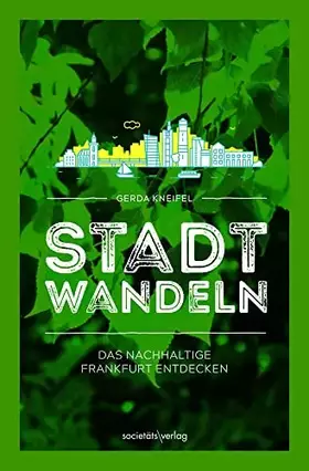 Couverture du produit · Stadtwandeln: Das nachhaltige Frankfurt entdecken