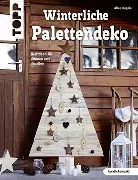 Couverture du produit · Winterliche Palettendeko (kreativ.kompakt): Holzideen für drinnen und draußen