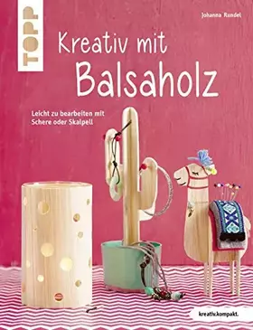 Couverture du produit · Kreativ mit Balsaholz: Leicht zu bearbeiten mit Schere oder Skalpell