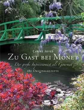 Couverture du produit · Zu Gast bei Monet: Der große Impressionist als Gourmet 180 Originalrezepte
